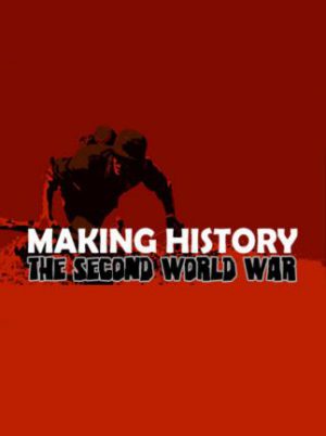 Making History: The Second World War