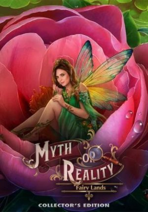 Myth or Reality: Fairy Lands Collector's Edition