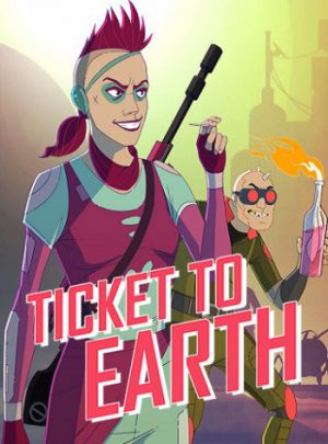 Ticket to Earth (2017)
