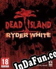 Dead Island: Ryder White (2012/ENG/MULTI10/RePack from KpTeam)