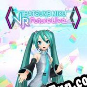 Hatsune Miku: VR Future Live (2016/ENG/MULTI10/RePack from BetaMaster)