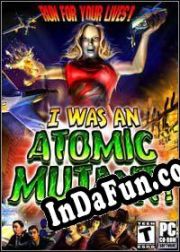 I Was An Atomic Mutant (2003/ENG/MULTI10/RePack from PSC)