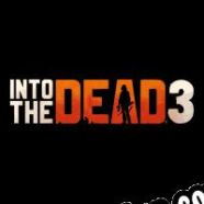 Into the Dead 3 (2021) | RePack from TECHNIC