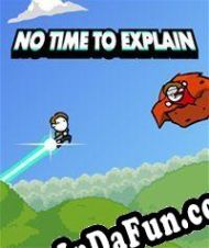 No Time to Explain (2013/ENG/MULTI10/License)