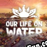 Our Life on Water (2021/ENG/MULTI10/RePack from Black_X)