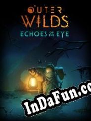 Outer Wilds: Echoes of the Eye (2021/ENG/MULTI10/RePack from GradenT)