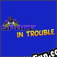 Space in Trouble (2011) | RePack from Braga Software