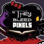 They Bleed Pixels (2012) | RePack from F4CG