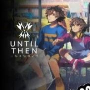 Until Then (2024) | RePack from RiTUEL