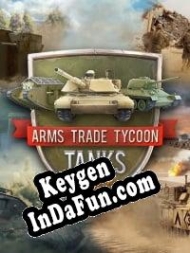 CD Key generator for  Arms Trade Tycoon: Tanks