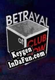 Activation key for Betrayal At Club Low