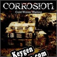 Corrosion: Cold Winter Waiting key generator