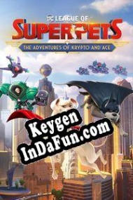 CD Key generator for  DC League of Super-Pets: The Adventures of Krypto and Ace