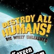 Destroy All Humans! Big Willy Unleashed CD Key generator