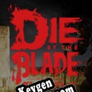 CD Key generator for  Die by the Blade