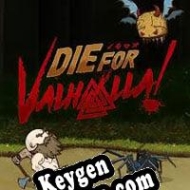 Key generator (keygen)  Die for Valhalla!