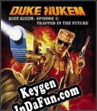 Key generator (keygen)  Duke Nukem: Episode 3 Trapped in the Future