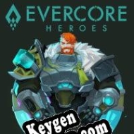 Evercore Heroes key for free