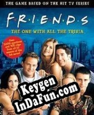 CD Key generator for  Friends: The One With All The Trivia