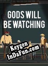 CD Key generator for  Gods Will Be Watching