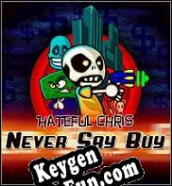Activation key for Hateful Chris: Never Say Buy