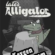 Later Alligator key for free