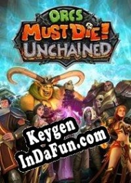 CD Key generator for  Orcs Must Die! Unchained