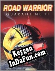 CD Key generator for  Quarantine II: Road Warrior