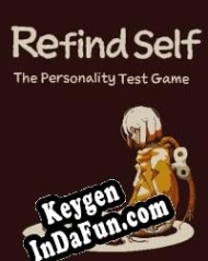 Key generator (keygen)  Refind Self: The Personality Test Game