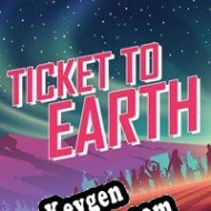 Ticket to Earth activation key