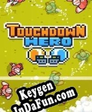 Registration key for game  Touchdown Hero