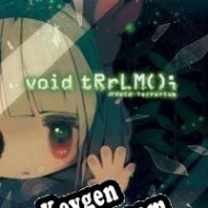 void tRrLM(); //Void Terrarium CD Key generator