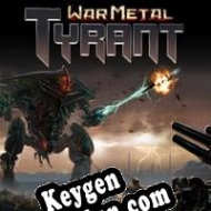 CD Key generator for  War Metal: Tyrant