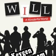 Key generator (keygen)  WILL: A Wonderful World