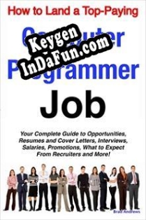 How to Land a Top-Paying Computer Programmer Job: Your Complete Guide to Opportunities, Resumes and Co Key generator