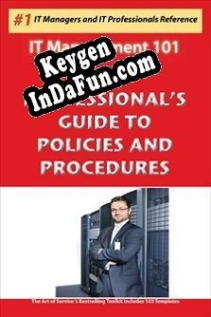 IT Professionals Guide to Policies and Procedures - Solid, straightforward and effective Guide to IT key free