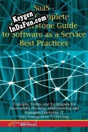 Key generator for SaaS - The Complete Cornerstone Guide to Software as a Service Best Practices Concepts, Terms, and Tec