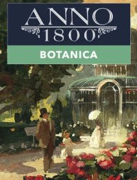 Anno 1800: Botanica: Trainer +13 [v1.3]