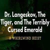 Trainer for Dr. Langeskov, The Tiger, and The Terribly Cursed Emerald: A Whirlwind Heist [v1.0.7]