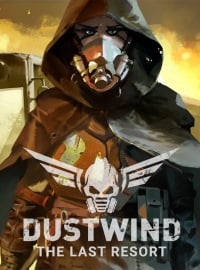 Dustwind: The Last Resort: TRAINER AND CHEATS (V1.0.21)